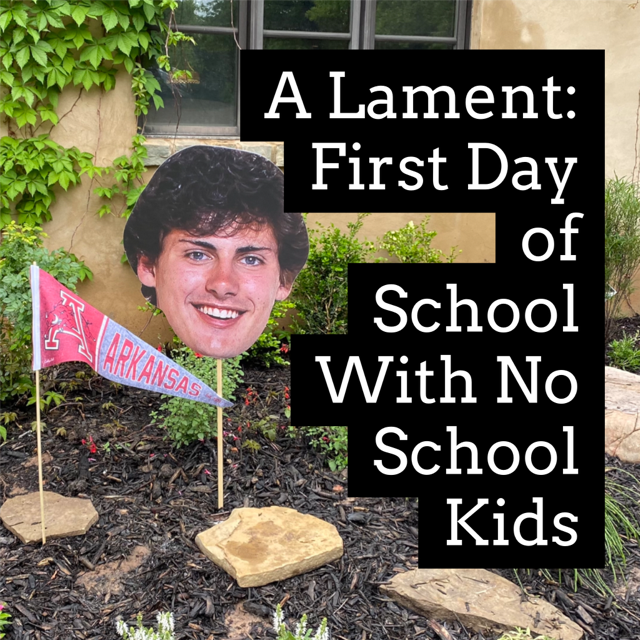 A Lament: First Day of School With No School Kids - Kristen Hatton